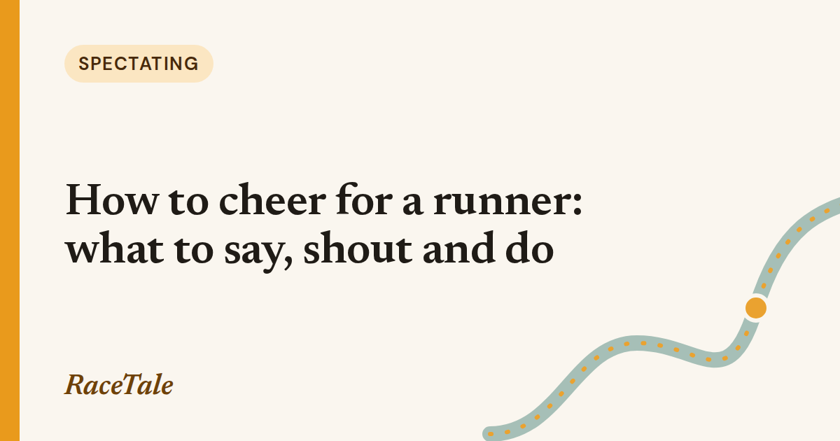 Spectating: How to cheer for a runner: what to say, shout and do